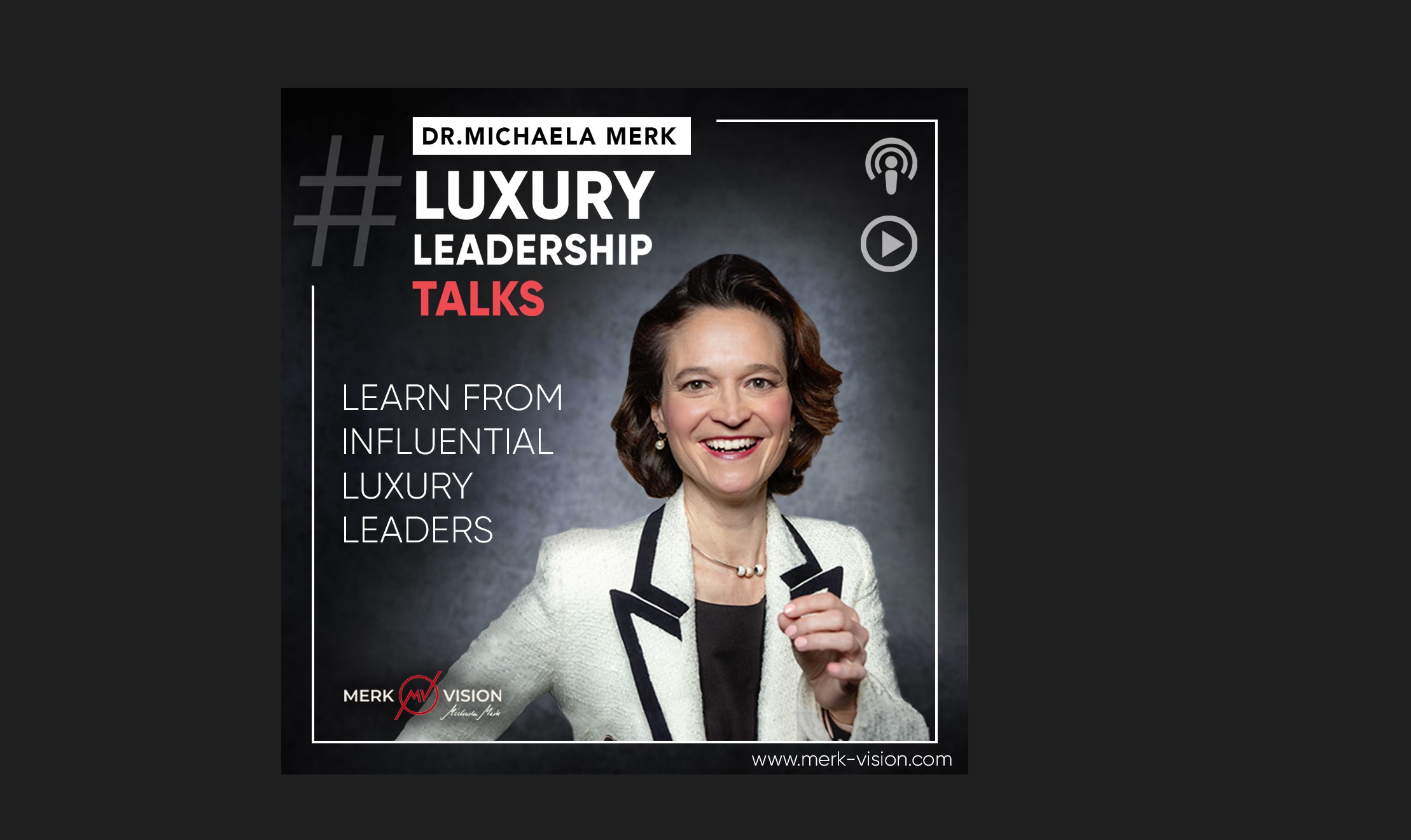 Luxury Leadership Talks: le tout premier podcast pour les amoureux du luxe, réalisé par Michaela Merk