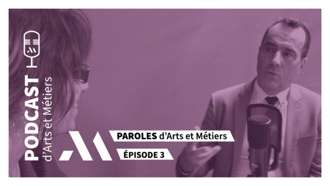 Arts et Métiers lance une chaîne de podcasts : "Paroles d'Arts et Métiers" / Épisode 3 L’ingénieur, l’industrie et Arts et Métiers - Laurent Champaney