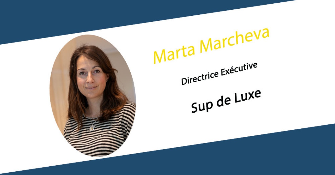 Marta Marcheva, nouvelle Directrice Exécutive de Sup de Luxe