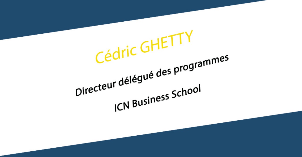 Cédric GHETTY nommé à la tête des programmes d’ICN Business School