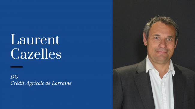 Interview Laurent Cazelles Crédit Agricole de Lorraine